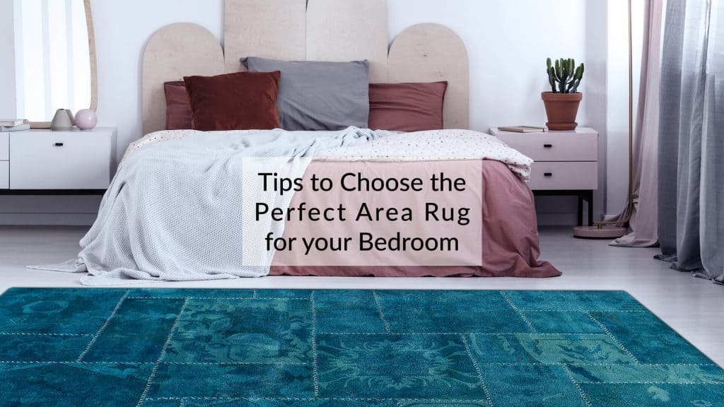Choose A Perfect Area Rug For Bedroom, How To Pick A Good Area Rug