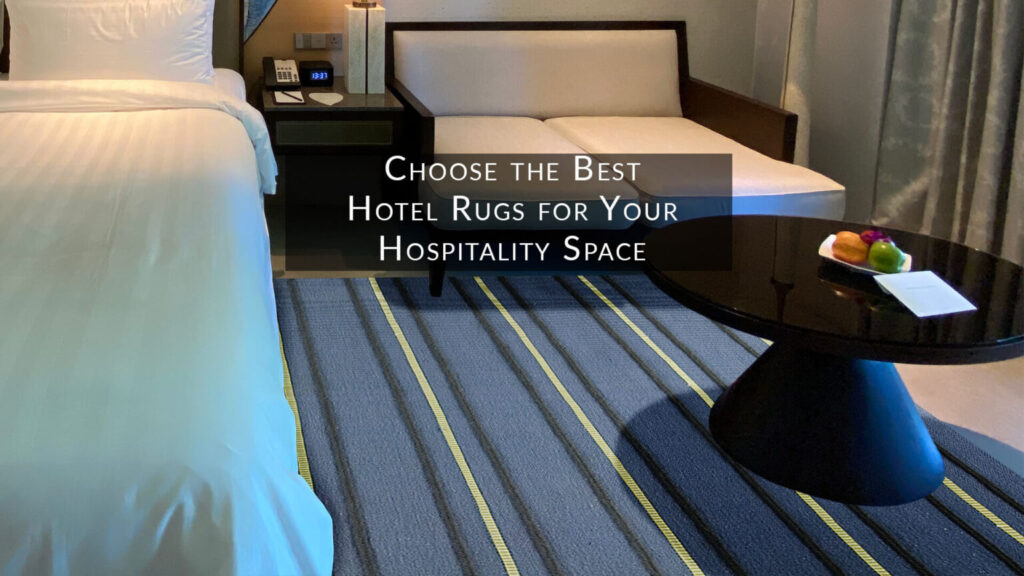 Choose-the-best-hotel-rugs-for-your-hospitality-space-