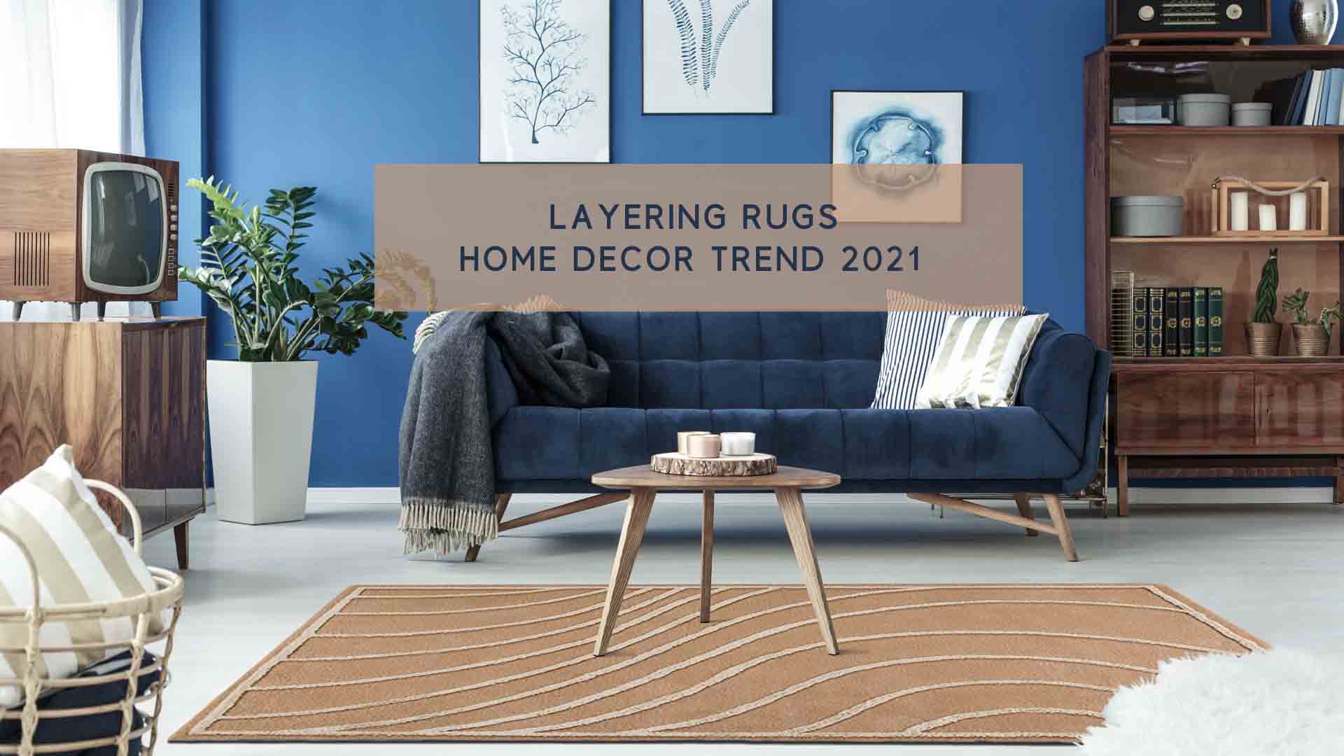 Layering Wholesale Rugs Home Decor Trend 2021