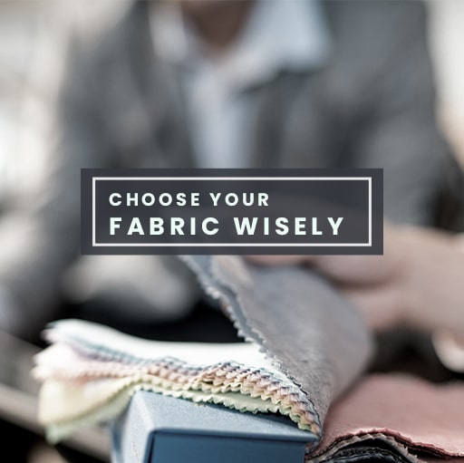Choose your fabric wisely min