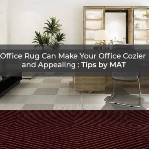 Office Rug Can Make Your Office Cozier and Appealing